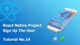 14 Sign up the user || Build React Native complete app