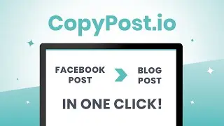 How to repurpose Facebook content into blog posts with ease 🔥  [CopyPost.io introduction video]