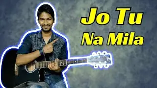Jo Tu Na Mila - Asim Azhar | Guitar Tabs (100% Accurate) with Lyrics+Beats