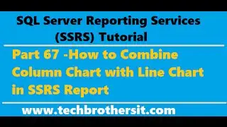 SSRS Tutorial 67 - How to Combine Column Chart with Line Chart in SSRS Report