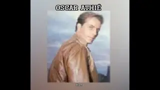 OSCAR  ATHIÉ - DICEN  (LETRA)