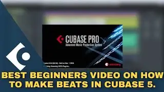 BEST BEGINNERS VIDEO ON HOW TO MAKE BEATS IN CUBASE 5. 