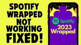 Spotify Wrapped NOT Working Fixed (2023)