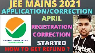 JEE Mains 2021 | Application & Correction Started for April | Category change | Refund and Transfer