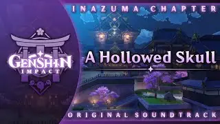 A Hollowed Skull | Genshin Impact Original Soundtrack: Inazuma Chapter