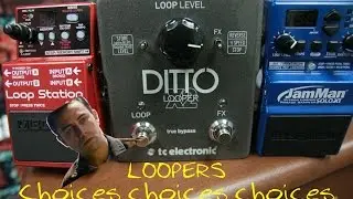 CHOOSING A LOOPER PEDAL: Boss RC-3 vs TC Ditto X2 vs Digitech Solo XT