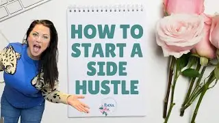 How to Start a Successful Side Hustle Today!