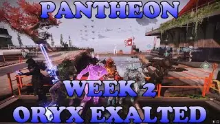 Pantheon Week 2: Oryx Exalted