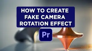 How to create Fake Camera Rotation and Zoom Effect in Premiere Pro