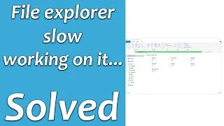 File explorer slow (working on it...), icons not loading | You know something