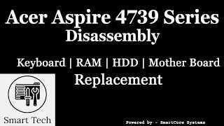Acer Aspire 4739 Series Disassembly (Keyboard | RAM | HDD | Mother Board Replacement)