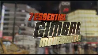 7 Essential GIMBAL MOVEMENTS in 4 Minutes