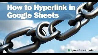 How to Hyperlink in Google Sheets (4 Ways in 2 Minutes)