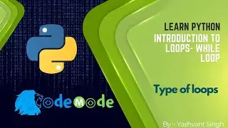 Types of Loops in Python | Loops and it's type in Python || CodeMode