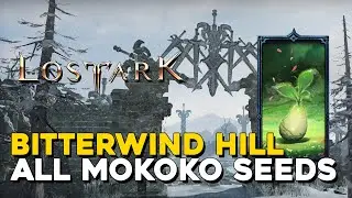 Lost Ark All Bitterwind Hill Mokoko Seed Locations