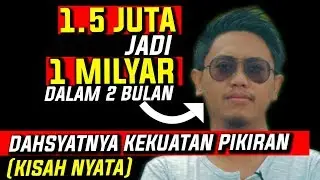 1,5 Juta Jadi 1 MILYAR Dalam 2 Bulan (Kisah Nyata) PART 1 | Magnet Uang | Kekuatan Pikiran