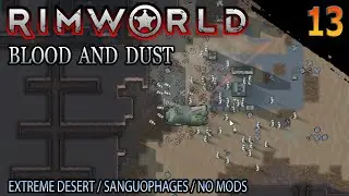 RimWorld: Blood and Dust - EP 13: Ready for anything (no commentary playthrough)