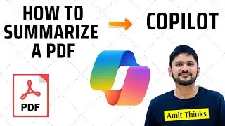 How to Summarize a PDF with Microsoft Copilot | Generative AI | 2024 | Amit Thinks