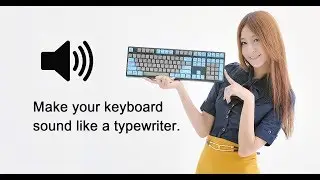 How to make your keyboard sound effect like a typewriter in 60 Seconds