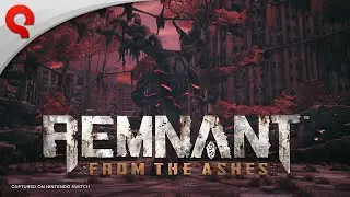 Remnant: From the Ashes | Nintendo Switch Release Trailer