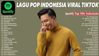 TOP LAGU POP INDONESIA TERBARU 2024 VIRAL TIKTOK 2024 | Spotify Top Hits Indonesia 2024