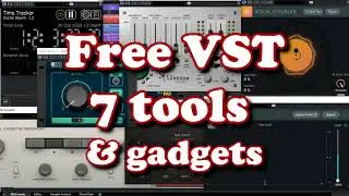 Free VST - 7 Tools & Gadgets for your DAW