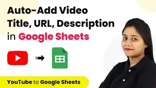 How to Add YouTube Video Data to Google Sheets (Get Video Title, URL, Description, etc)