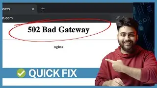 How to fix 502 Bad Gateway Error