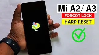 Xiaomi Mi A2/ A3 : Hard Reset | Forgot Password | Screen Unlock