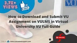 How to Download and Submit VU Assignment on VULMS in Virtual University VU || Full Guide