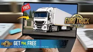 How To Download Euro Truck Simulator 2 For Free | Get ETS2 On PC