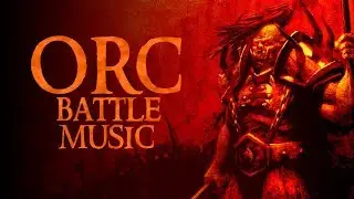 ORC battle music | Epic drums | Orcish marches | Ancestral chants