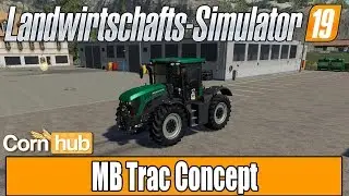 LS19 Modvorstellung - MB Trac Concept - LS19 Mods