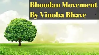 Bhoodan Movement : Role of Vinoba Bhave & More!