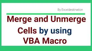 VBA Macro to Merge and Unmerge Cells - Excel VBA Example