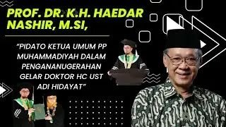 PIDATO KETUA UMUM PP MUHAMMADIYAH DALAM PENGANANUGERAHAN GELAR DOKTOR HC UST ADI HIDAYAT