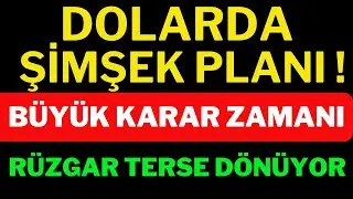 Dolarda Şimşek Planına Dikkat ! Büyük Karar Verilecek, Dolar Yorumları