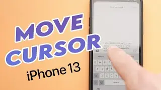 iPhone 13 : How to Move the Cursor In a Text