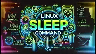 Mastering the Linux Sleep Command: Practical Examples and Use Cases
