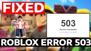 Fix Roblox Error Code 503 Service Unavailable Google Chrome | How To