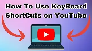 How To Use KeyBoard ShortCuts on YouTube 2025 Full Guide