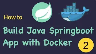 18-How to build Java Springboot App with Docker-part 2