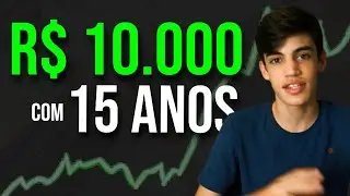 Como Juntar R$ 10.000 com 15 Anos | Como Ganhar dinheiro e investir sendo Adolescente