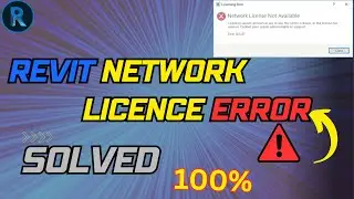 How to Solve Revit Network Licence Error 