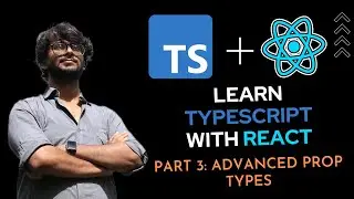 Learn TypeScript with React - Advanced Prop Types