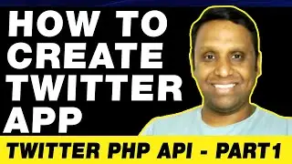 How to Create Twitter APP | Twitter PHP API - Part1 | Programming with Vishal