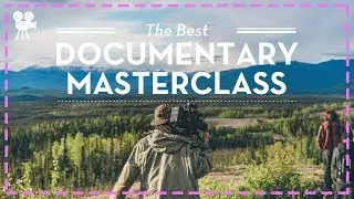 FILMMAKING COURSE - A Documentary Masterclass | LEARN FILMMAKING