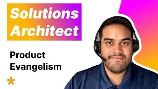 Solutions Architect Interview - Building Technical Champions and Evangelists