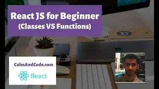 Learn React JS | Classes Vs Functions