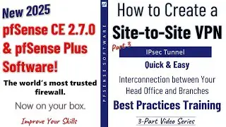 pfSense 2.7.0 New! | Configure a Site-to-Site VPN over IPsec VPN Tunnel